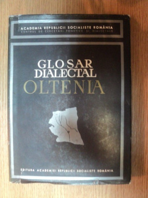 GLOSAR DIALECTAL OLTENIA de BORIS CAZACU , 1967 foto