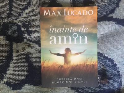 d1b &amp;Icirc;nainte de Amin - Max Lucado foto