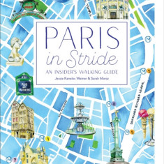 Paris in Stride: An Insider's Walking Guide