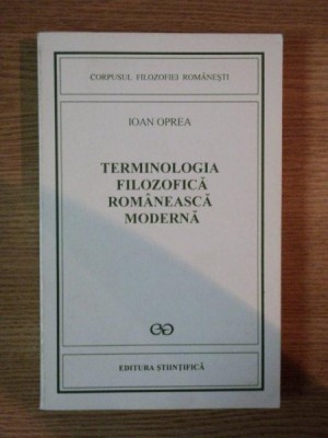 TERMINOLOGIA FILOZOFICA ROMANEASCA MODERNA de IOAN OPREA , 1996 foto