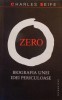 Charles Seife - Zero. Biografia unei idei periculoase (Humanitas, 2007) numarul neantul vidul cifra 0 matematica filosofie stiinta ezoterism istoria