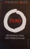 Charles Seife - Zero. Biografia unei idei periculoase (Humanitas, 2007) numarul neantul vidul cifra 0 matematica filosofie stiinta ezoterism istoria
