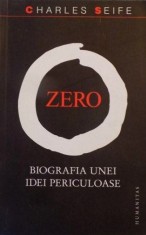 Charles Seife - Zero. Biografia unei idei periculoase (Humanitas, 2007) numarul neantul vidul cifra 0 matematica filosofie stiinta ezoterism istoria