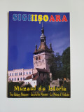 Cumpara ieftin Transilvania Muzeul de Istorie Sighisoara / Sch&auml;&szlig;burg, ed. romana+harta, 2011,