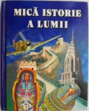 Mica istorie a lumii - Anne Millard, Patricia Vanags - Carte Istorie