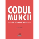 Codul muncii. Editia a 19-a actualizata la 8 martie 2026 - Costel Gilca