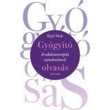 Gy&oacute;gy&iacute;t&oacute; olvas&aacute;s - Irodalomter&aacute;pia mindenkinek - Bijal Shah