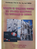 Iosif Tripsa - Directii de cercetare pentru noi utilizari industriale ale dioxidului de carbon (editia 2006)