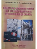 Iosif Tripsa - Directii de cercetare pentru noi utilizari industriale ale dioxidului de carbon (Editia: 2006)
