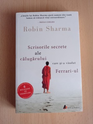 Robin Sharma - Scrisorile secrete ale calugarului care si-a vandut Ferrari-ul foto