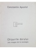 Constantin Apostol - Chipurile dorului