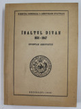INALTUL DIVAN(INVENTAR ARHIVISTIC) 1831-1847 BUCURESTI 1958