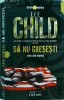 Lee Child - Sa nu gresesti, Humanitas