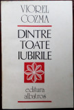 VIOREL COZMA - DINTRE TOATE IUBIRILE (VERSURI, 1986)