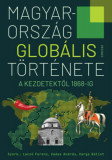 Magyarorsz&aacute;g glob&aacute;lis t&ouml;rt&eacute;nete - A kezdetektől 1868-ig