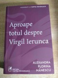Aproape totul despre Virgil Ierunca - Alexandra Florina Manescu (Editura Cartea Romaneasca, 2021)