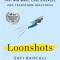 Loonshots: Nurture the Crazy Ideas That Win Wars, Cure Diseases, and Transform Industries