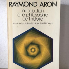 Raymond Aron - Introduction a la Philosophie de l'Histoire