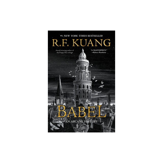 Babel: Or the Necessity of Violence: An Arcane History of the Oxford Translators&#039; Revolution