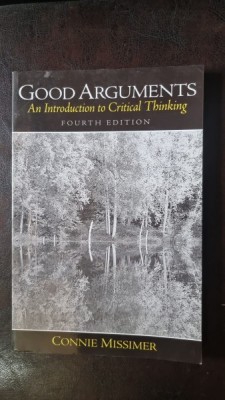 Good Arguments. An Introduction to Critical Thinking - Connie Missimer foto