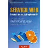 SERVICII WEB. CONCEPTE DE BAZA SI IMPLEMENTARI-L. ALBOAIE, S. BURAGA-254371