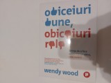 Obiceiuri bune obiceiuri rele wendy wood