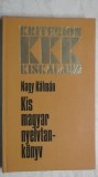 Nagy Kalman - Kis magyar nyelvtankonyv (vezi detalii pentru livrare in tara)