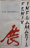 Fenix Inflamabil - Ioan Grigorescu, 1970, Editura Eminescu, Filosofie, Carte veche