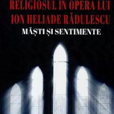 Religiosul in opera lui Ion Heliade Radulescu. Masti si sentimente - Loredana Netedu
