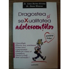 DRAGOSTEA SI SEXUALITATEA ADOLESCENTILOR PENTRU FETE de IRENE BORTEN-KRIVINE , DIANE WINAVER , 2001
