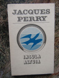 Jacques Perry - Insula altuia