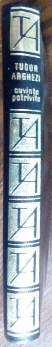 TUDOR ARGHEZI: CUVINTE POTRIVITE/ed. omagiala 1965/tiraj 85 ex. nepuse in comert