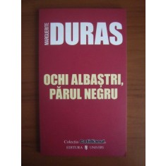 Marguerite Duras - Ochi albastri, parul negru