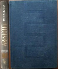 Aristotel - Metafizica (Ed. Academiei Romane, 1965, seria: Scriitori greci si latini VII, trad.: St. Bezdechi, studiu: Dan Badarau) filosofie antica