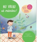 Nu vreau sa mananc! Sfaturi pentru a depasi provocarile copilariei