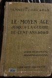 Le moyen age jusqua la guerre de cent ans , A. Malet