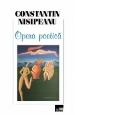 Opera poetica - Constantin Nisipeanu