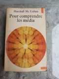 POUR COMPRENDRE LES MEDIA - MARSHALL MC LUHAN (CARTE IN LIMBA FRANCEZA)