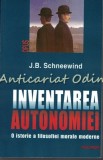Cumpara ieftin Inventarea Autonomiei - J.B. Schneewind, Filosofie Morala Moderna, Polirom, 2003, 798 pagini, ISBN 973-681-266-9