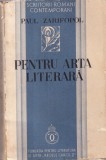 Carte Paul Zarifopol - Pentru arta literara, An 1934, Coperta Brosata, 287 Pagini, 13x20 cm