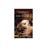 El ESP Ritu de Las Disciplinas: C Mo Transforma Dios La Vida?