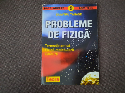 Dumitru Tanase - Probleme de fizica. Termodinamica, fizica moleculara, caldura foto