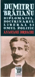 Cumpara ieftin Dumitru Bratianu. Diplomatul, doctrinarul liberal si omul politic | Anastasie Iordache, 2019, Paideia