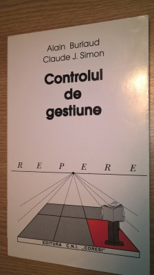 Controlul de gestiune - Alain Burlaud; Claude J. Simon (Edit. CNI Coresi, 1999) foto