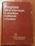Prognoza stiintei si tehnologiei in dezvoltarea multilaterala a Romaniei