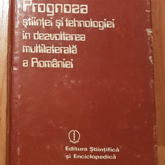 Prognoza stiintei si tehnologiei in dezvoltarea multilaterala a Romaniei