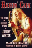Raisin&#039; Cain: Johnny Winter Biography by Mary Lou Sullivan - Wild &amp; Raucous Story (English Book)