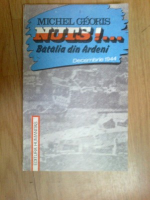 e4 Nuts!... Batalia Din Ardeni Decembrie 1944 - Michel Georis foto