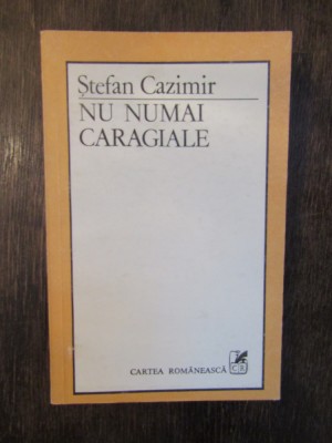 NU NUMAI CARAGIALE-STEFAN CAZIMIR foto