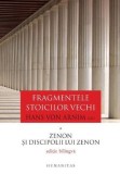 Fragmentele stoicilor vechi, vol. I - Hans von Arnim